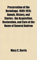Preservation of the Hermitage, 1889-1915; Annals, History, and Stories