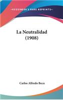 La Neutralidad (1908)