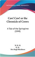 Caw! Caw! or the Chronicle of Crows
