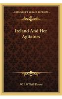 Ireland And Her Agitators