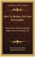 How to Realize on Your Personality