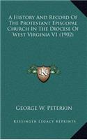 A History And Record Of The Protestant Episcopal Church In The Diocese Of West Virginia V1 (1902)