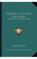 Friendly Counsel For Girls