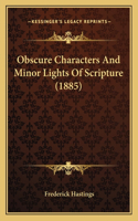 Obscure Characters and Minor Lights of Scripture (1885)