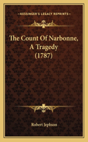 Count Of Narbonne, A Tragedy (1787)