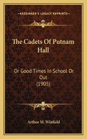 The Cadets Of Putnam Hall