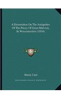 A Dissertation On The Antiquities Of The Priory Of Great Malvern, In Worcestershire (1834)