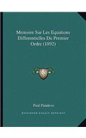 Memoire Sur Les Equations Differentielles Du Premier Ordre (1892)