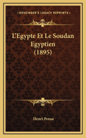 L'Egypte Et Le Soudan Egyptien (1895)