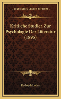 Kritische Studien Zur Psychologie Der Litteratur (1895)