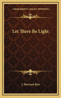 Let There Be Light