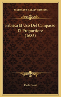 Fabrica Et Uso Del Compasso Di Proportione (1685)