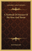 A Textbook Of Diseases Of The Nose And Throat