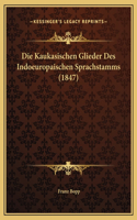 Die Kaukasischen Glieder Des Indoeuropaischen Sprachstamms (1847)
