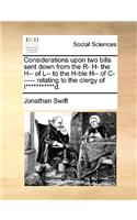 Considerations Upon Two Bills Sent Down from the R- H- The H-- Of L-- To the H-Ble H-- Of C------ Relating to the Clergy of I***********d.: (English)