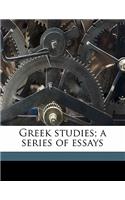 Greek Studies; A Series of Essays