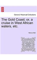 Gold Coast; Or, a Cruise in West African Waters, Etc.