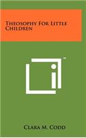 Theosophy for Little Children