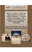 Ralph B. Shank, Trustee for Nelson Bunker Hunt Trust Estate, Petitioner, V. Federal Power Commission. U.S. Supreme Court Transcript of Record with Supporting Pleadings