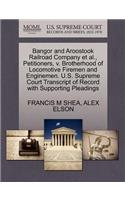 Bangor and Aroostook Railroad Company et al., Petitioners, V. Brotherhood of Locomotive Firemen and Enginemen. U.S. Supreme Court Transcript of Record with Supporting Pleadings