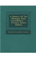 A History of the Michigan State Constabulary...