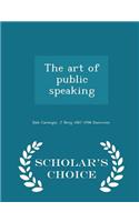 The Art of Public Speaking - Scholar's Choice Edition