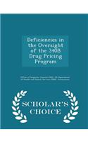 Deficiencies in the Oversight of the 340B Drug Pricing Program - Scholar's Choice Edition