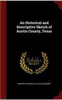 Historical and Descriptive Sketch of Austin County, Texas