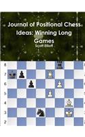 Journal of Positional Chess Ideas: Winning Long Games: Winning Long Games(English)