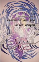 Alexander and the River Dragon