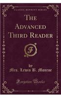 The Advanced Third Reader (Classic Reprint)