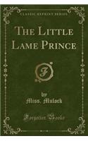 The Little Lame Prince (Classic Reprint)