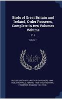 Birds of Great Britain and Ireland, Order Passeres, Complete in two Volumes Volume