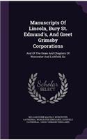 Manuscripts Of Lincoln, Bury St. Edmund's, And Greet Grimsby Corporations