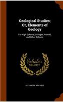 Geological Studies; Or, Elements of Geology
