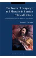 The Power of Language and Rhetoric in Russian Political History