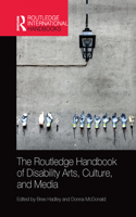The Routledge Handbook of Disability Arts, Culture, and Media