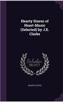 Hearty Staves of Heart-Music (Selected) by J.E. Clarke