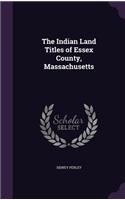 Indian Land Titles of Essex County, Massachusetts