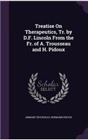 Treatise On Therapeutics, Tr. by D.F. Lincoln From the Fr. of A. Trousseau and H. Pidoux
