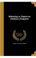 Behaving; or, Papers on Children's Etiquette