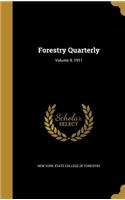 Forestry Quarterly; Volume 9, 1911