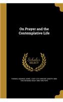 On Prayer and the Contemplative Life