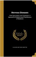 Nervous Diseases: Their Description and Treatment. A Manual for Students and Practitioners of Medicine(English)