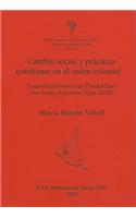 Cambio social y prácticas cotidianas en el orden colonial.