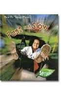 Fast and Slow