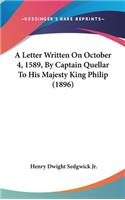 A Letter Written on October 4, 1589, by Captain Quellar to His Majesty King Philip (1896)