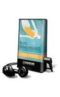 Bliss, Remembered