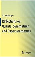 Reflections on Quanta, Symmetries, and Supersymmetries