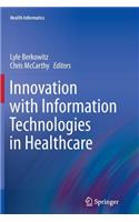Innovation with Information Technologies in Healthcare